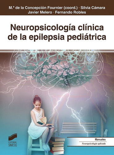 Neuropsicologãâa Clãânica De La Epilepsia Pediãâ¡trica, De Fournier, Maria De La Cepción. Editorial Sintesis, Tapa Blanda En Español