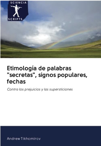 Libro: Etimología De Palabras  Secretas , Populares, Fechas: