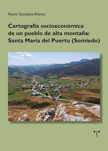 Cartografia Economica De Un Pueblo De Alta Montaña - Gonzale