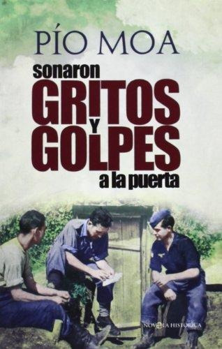 Sonaron Gritos Y Golpes A La Puerta, De Moa, Pio. Editorial La Esfera De Los Libros S.l., Tapa Blanda En Español