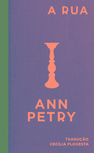 A rua: Um romance, de Petry, Ann. Série Selo Ilimitada Editora Carambaia EIRELI, capa dura em português, 2021