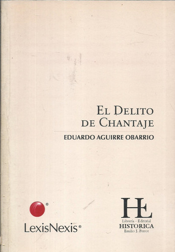 El Delito De Chantaje - Aguirre Obarrio Dyf