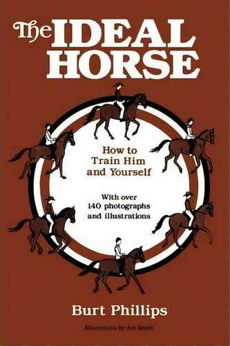 The Ideal Horse, De Burt Phillips. Editorial Authors Choice Press, Tapa Blanda En Inglés