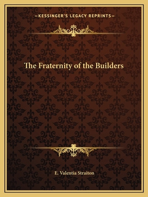 Libro The Fraternity Of The Builders - Straiton, E. Valen...