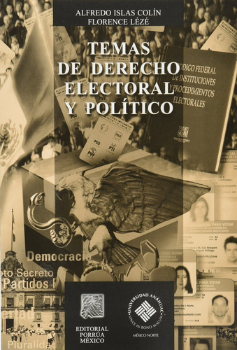 Temas De Derecho Electoral Y Politico, De Alfredo Islas Colín. Editorial Porrúa México, Tapa Blanda En Español, 2007
