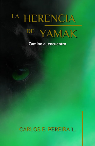Libro: La Herencia De Yamak: Camino Al Encuentro (spanish Ed