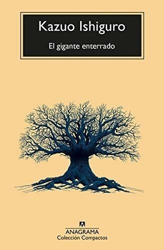 El Gigante Enterrado: 738 (compactos), De Ishiguro, Kazuo. Editorial Anagrama, Tapa Blanda En Español