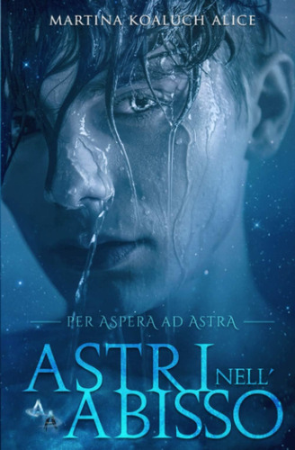 Libro: Astri Nell Abisso (per Aspera Ad Astra) (italian Edit