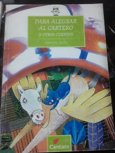 Para Alegrar Al Cartero - Beatriz Actis - Editorial Cántaro 