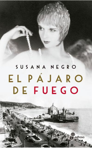 Pajaro De Fuego, El, de Negro, Susana. Editorial Edhasa, tapa blanda en español