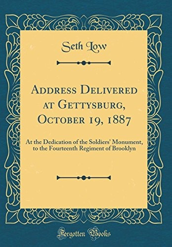 Address Delivered At Gettysburg, October 19, 1887 At The Ded