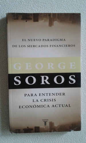 Georges Soros-para Entender La Crisis Economica Actual-
