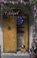 Libro Return To The Chapel Of Eternal Love : Marriage Sto...