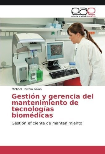 Gestion Y Gerencia Del Mantenimiento De Tecnologias, De Herrera Galán, Mich. Editorial Academica Española En Español