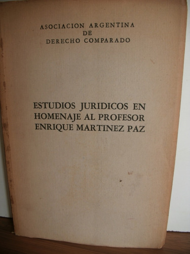 Estudios Juridicos Homenaje Al Profesor Enrique Martinez Paz