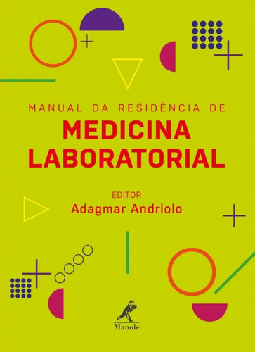 Manual da residência de medicina laboratorial, de () Andriolo, Adagmar. Editora Manole LTDA, capa mole em português, 2018