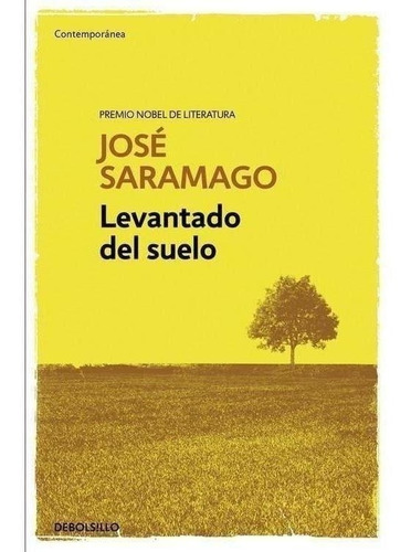 Libro: Levantado Del Suelo. Saramago, Jose. Debolsillo