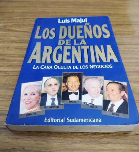 Los Dueños De La Argentina Luis Majul Editorial Sudamericana (Usado)