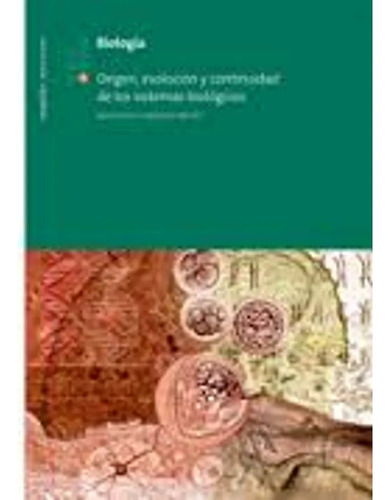 Origen, Evolucion Y Continuidad De Los Sistemas Biologicos