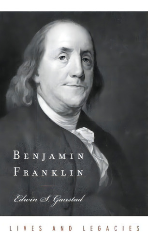 Benjamin Franklin, De Edwin Scott Gaustad. Editorial Oxford University Press Inc, Tapa Blanda En Inglés