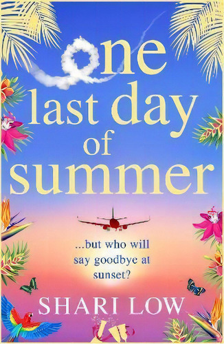 One Last Day Of Summer : The Brand New Novel Of Love, Family And Friendship From #1 Bestseller Sh..., De Shari Low. Editorial Boldwood Books Ltd, Tapa Dura En Inglés