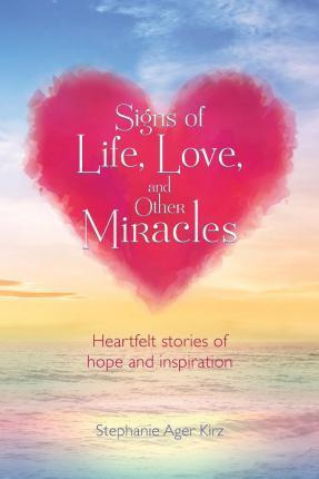 Libro Signs Of Life, Love, And Other Miracles - Stephanie...