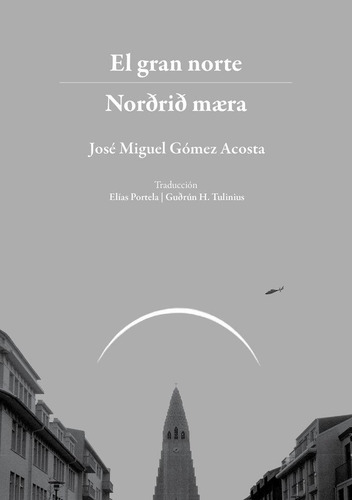Libro: El Gran Norte. Gómez Acosta, José Miguel. Margenes Ed