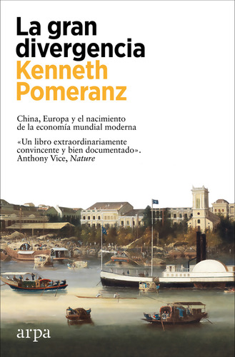 La Gran Divergencia, De Pomeranz, Kenneth., Vol. 1. Editorial Arpa Editores, Tapa Blanda En Spa, 2024