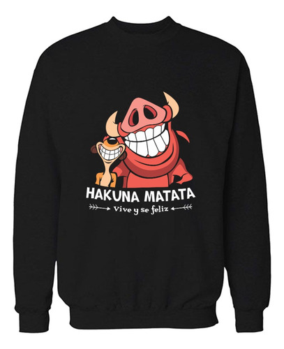 Buzo Hakuna Matata Vive Y Se Feliz Memoestampados