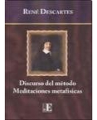 Libro El Discurso Del Metodo / Meditaciones Metafisicas De R