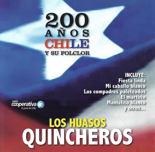 Los Huasos Quincheros - 200 Años Chile Y Su Folclor