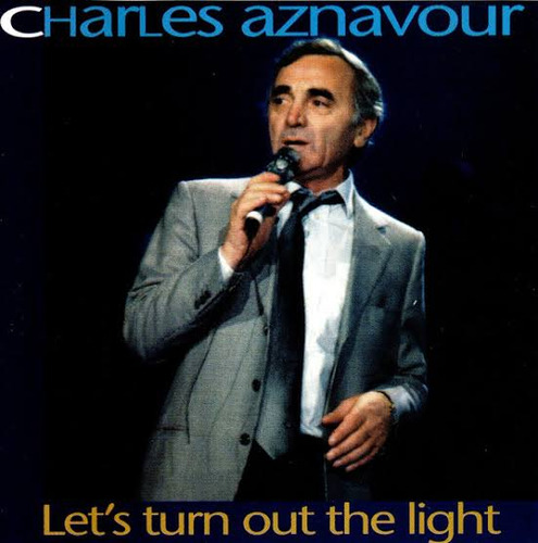 Charles Aznovour Lets Turn Out The Light 
