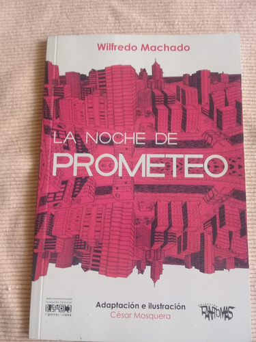 La Noche De Prometeo, De Wilfredo Machado