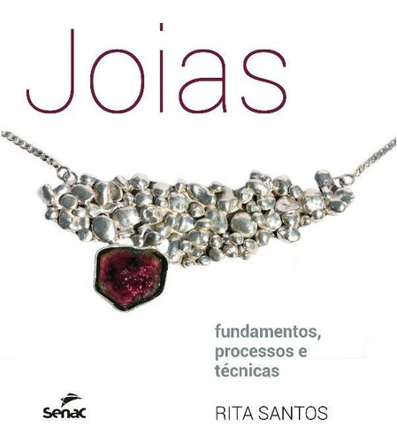 Joias: Fundamentos, Processos E Tecnicas