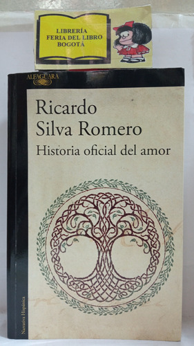 Ricardo Silva - Historia Oficial Del Amor - Alfaguara - 2017