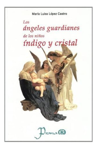 Los Angeles Guardianes De Los Ninos Indigos Y Cristal