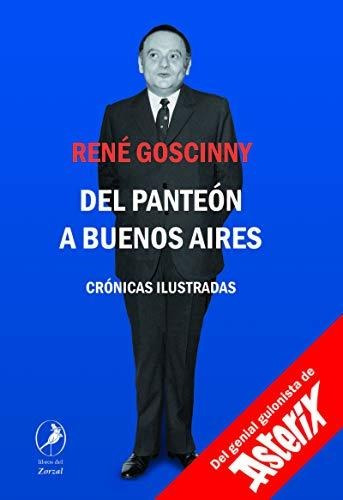Del Panteón A Buenos Aires De Rene Goscinny