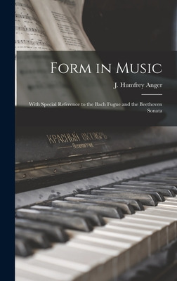 Libro Form In Music: With Special Reference To The Bach F...