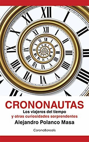 Crononautass, De Polanco, Alejandro. Editorial Ediciones Corona Borealis, Tapa -1 En Español