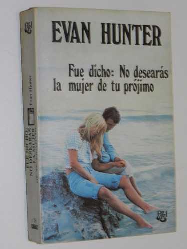 Fue Dicho: No Desearas La Mujer De Tu Projimo-evan Hunter