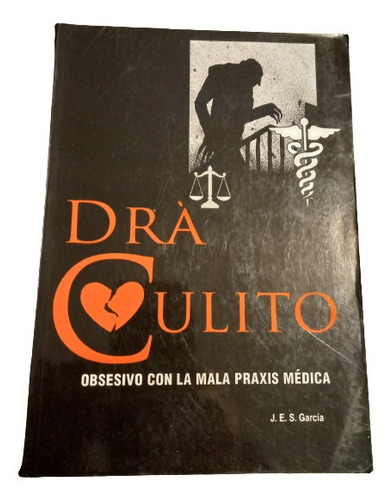 Draculito Obsesivo Con La Mala Praxis Médica- J.e. S. Garcia