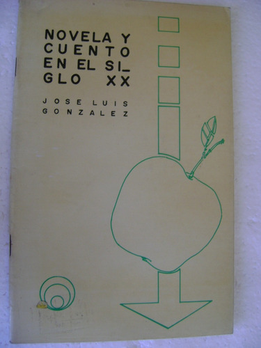 Novela Y Cuento En Siglo Xx- Jose L Gonzalez Anuies 1973.