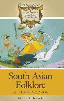 Libro South Asian Folklore : A Handbook - Frank J. Korom