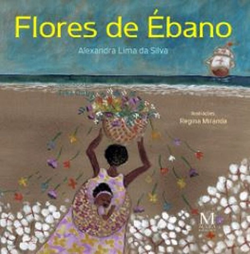 Flores De Ébano, De Silva, Alexandra Lima Da. Editora Mazza Ediçoes, Capa Mole Em Português