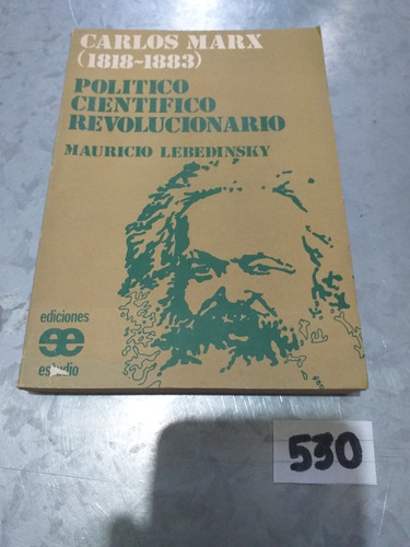 Lebendinsky / Carlos Marx Político Científico Revolucionario