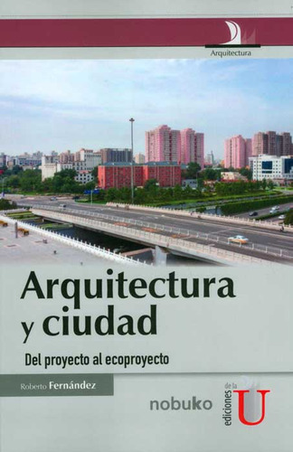 Arquitectura Y Ciudad Del Proyecto Al Ecoproyecto