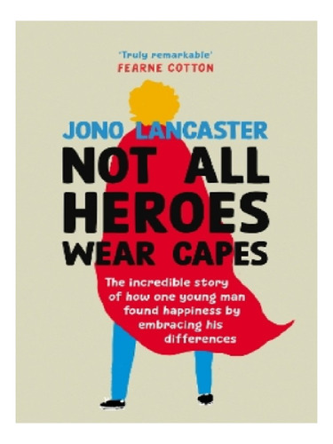 Not All Heroes Wear Capes - Jono Lancaster. Eb12