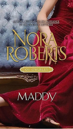 Livro Maddy - Os O'hurley - Nora Roberts [2014]