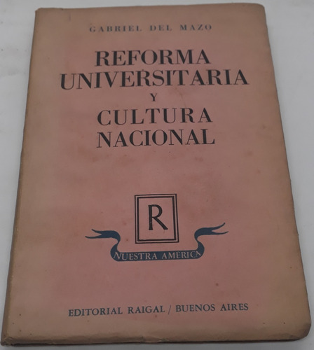 Reforma Universitaria Y Cultura Nacional · Gabriel Del Mazo