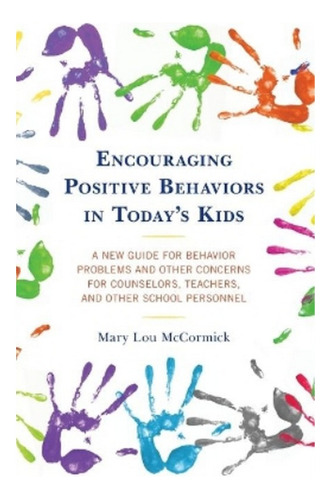 Encouraging Positive Behaviors In Todays Kids - Mary L. Ebs